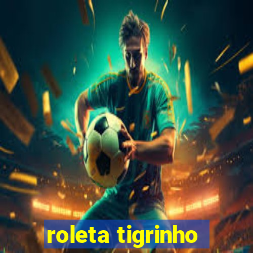 roleta tigrinho